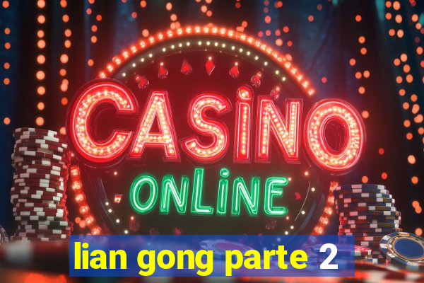 lian gong parte 2